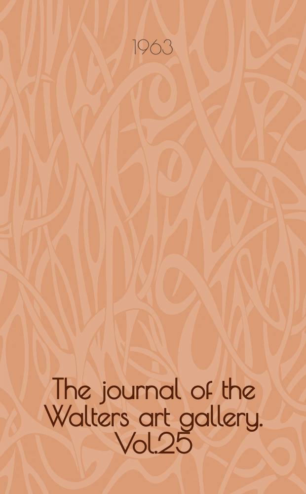 The journal of the Walters art gallery. Vol.25/26 : 1962/1963