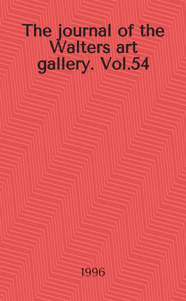 The journal of the Walters art gallery. Vol.54 : Essays in honor of Lilian M.C. Rand all