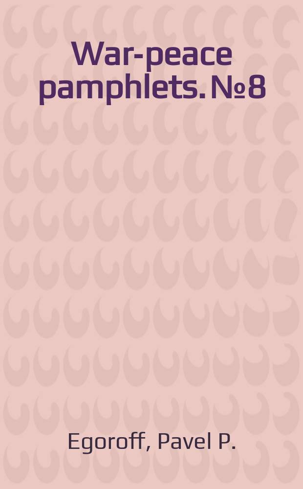 War-peace pamphlets. №8 : Argentina's agricultural exports during