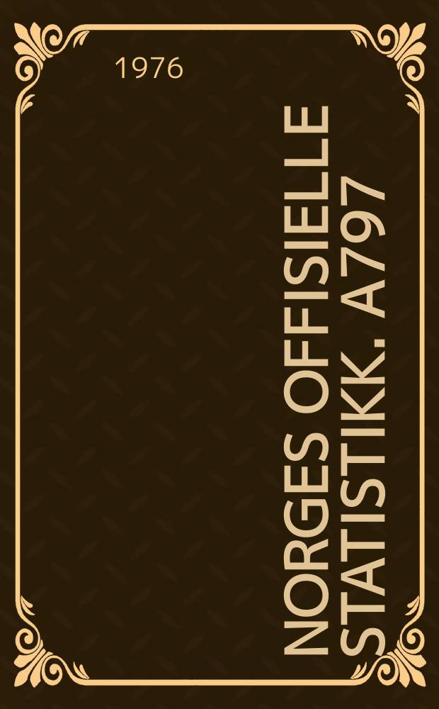 Norges offisielle statistikk. A797