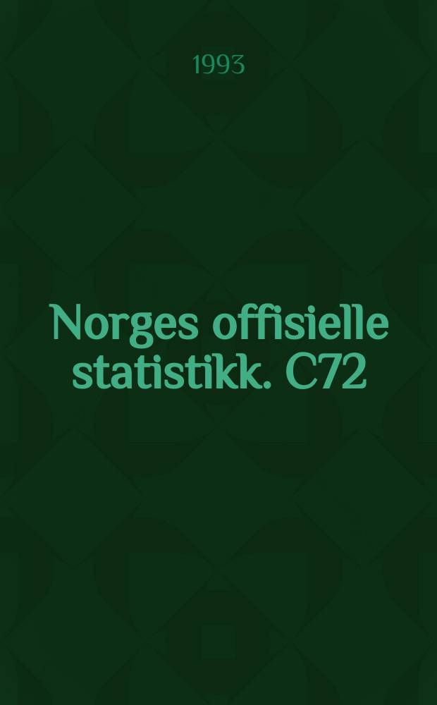Norges offisielle statistikk. C72