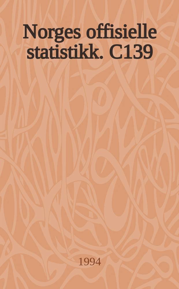 Norges offisielle statistikk. C139
