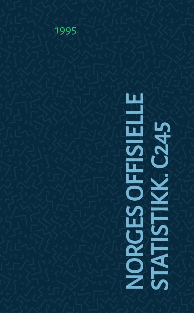 Norges offisielle statistikk. C245