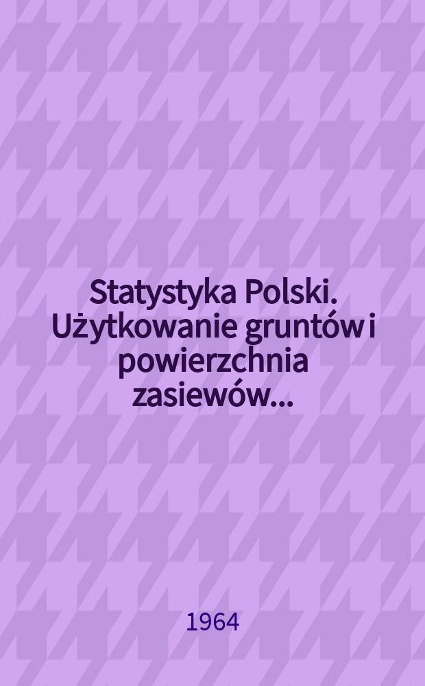 Statystyka Polski. Użytkowanie gruntów i powierzchnia zasiewów ...