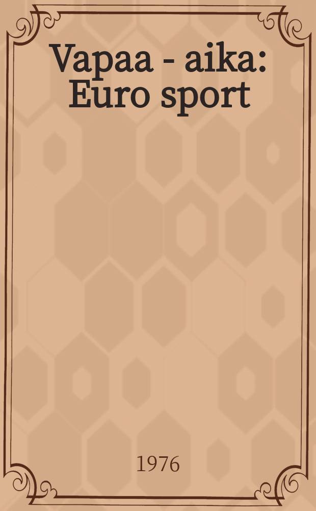 Vapaa - aika : Euro sport