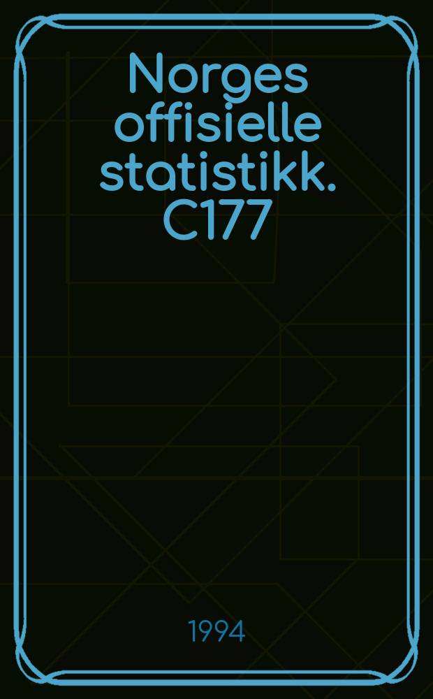 Norges offisielle statistikk. C177