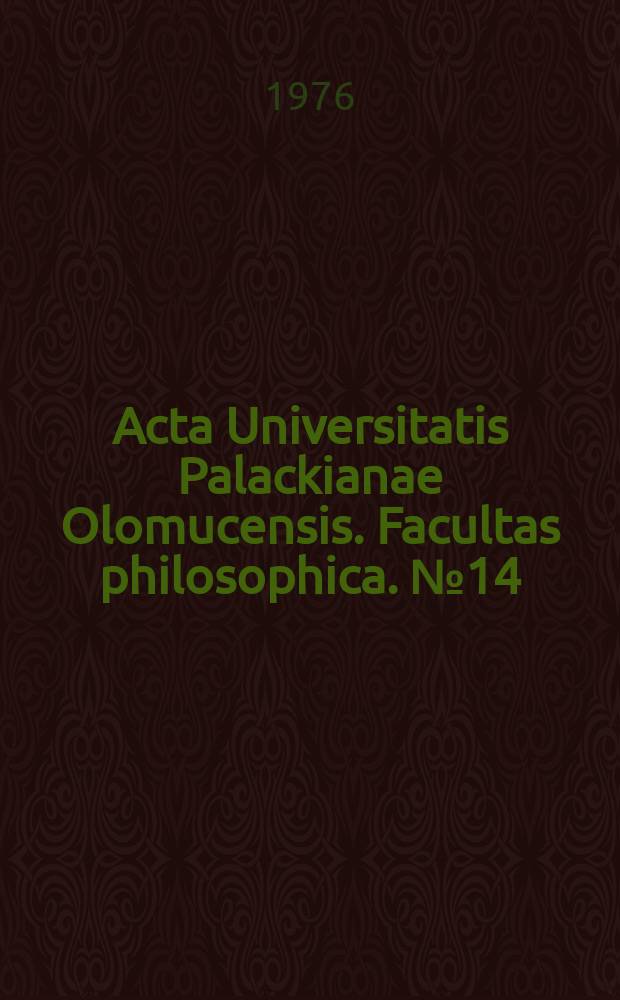 Acta Universitatis Palackianae Olomucensis. Facultas philosophica. №14