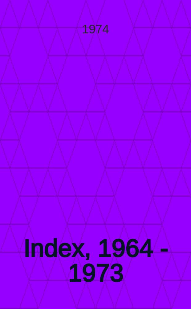 Index, 1964 - 1973