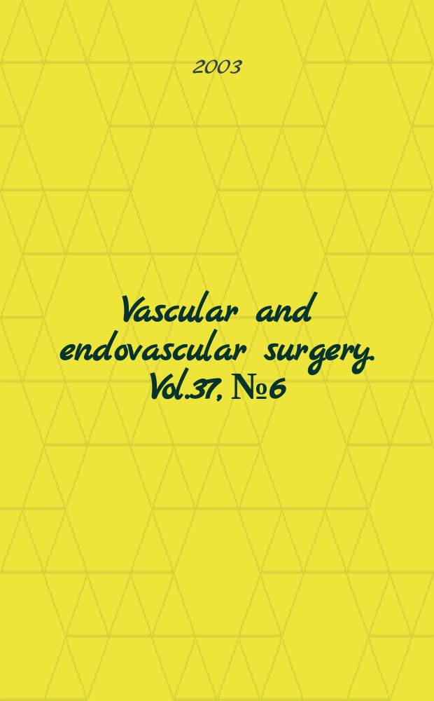Vascular and endovascular surgery. Vol.37, №6
