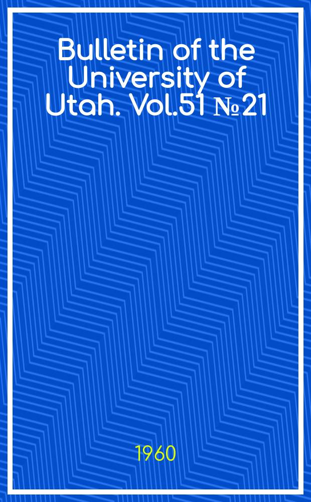 Bulletin of the University of Utah. Vol.51 №21 : Proceedings of the Fourth annual surveying and mapping conference
