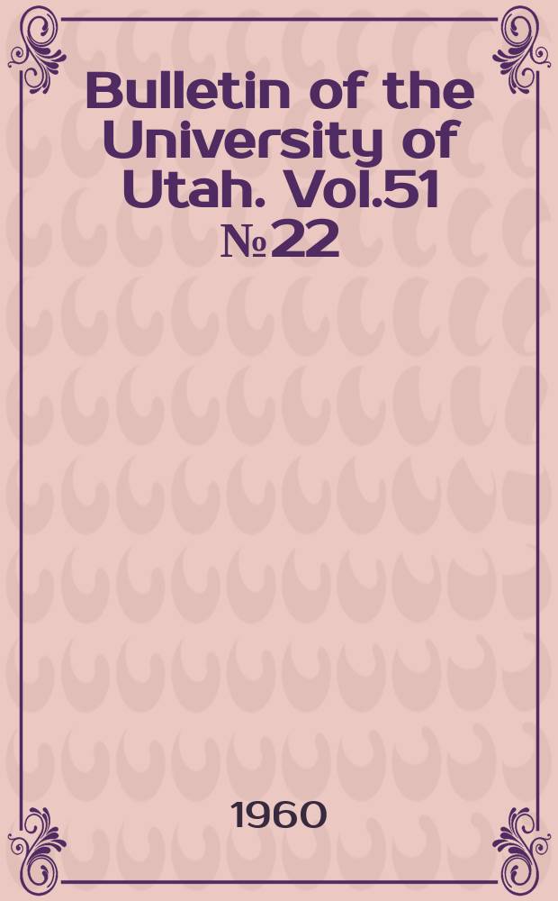 Bulletin of the University of Utah. Vol.51 №22 : Proceedings of the Eleventh annual water and sewage works school