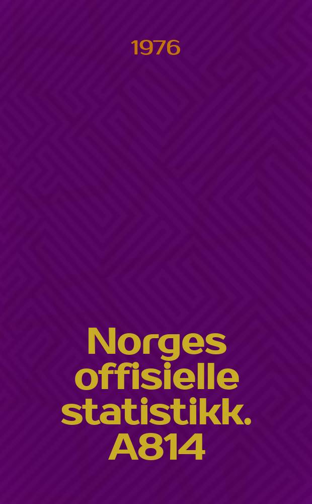 Norges offisielle statistikk. A814