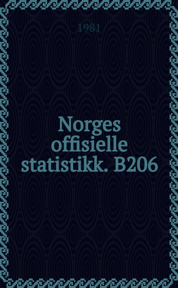 Norges offisielle statistikk. B206