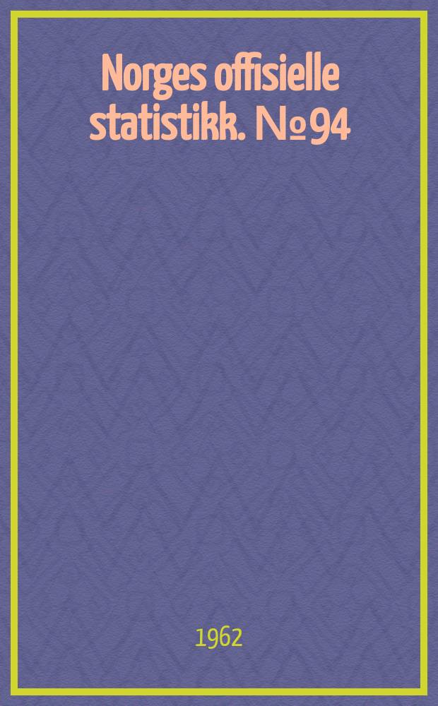 Norges offisielle statistikk. №94