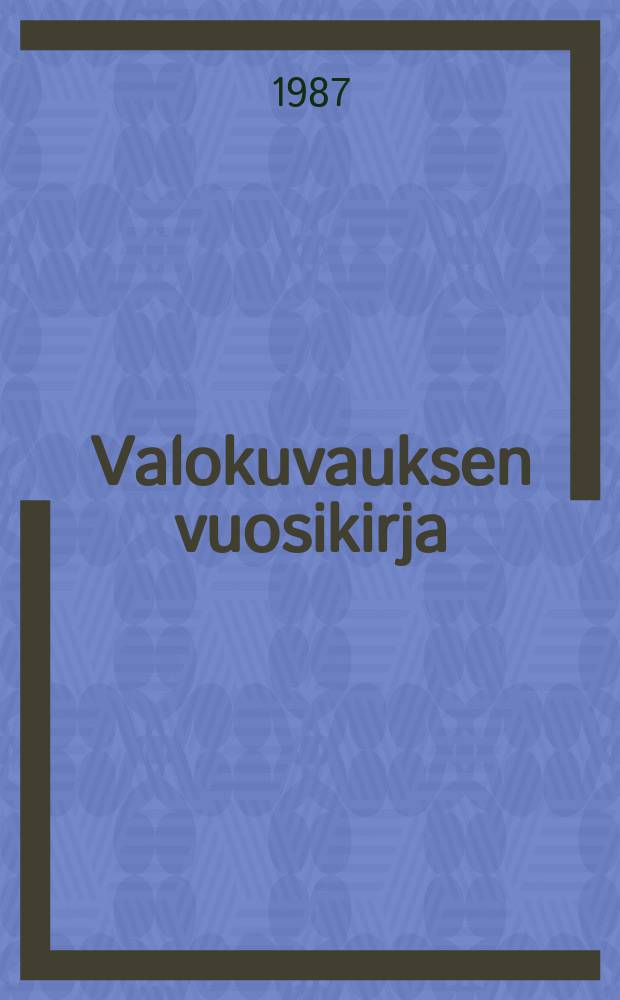 Valokuvauksen vuosikirja = Finsk fotografisk årsbok = Finnish photographic yearbook