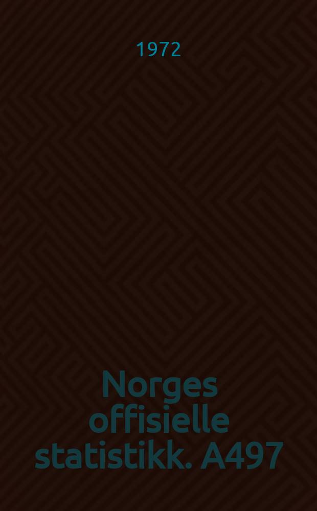Norges offisielle statistikk. A497