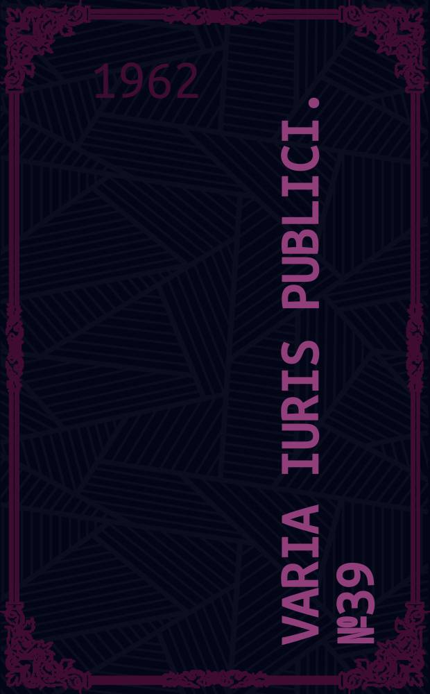 Varia iuris publici. №39 : Problems der Gebietsver&auml;nderungen im Bundesstaat