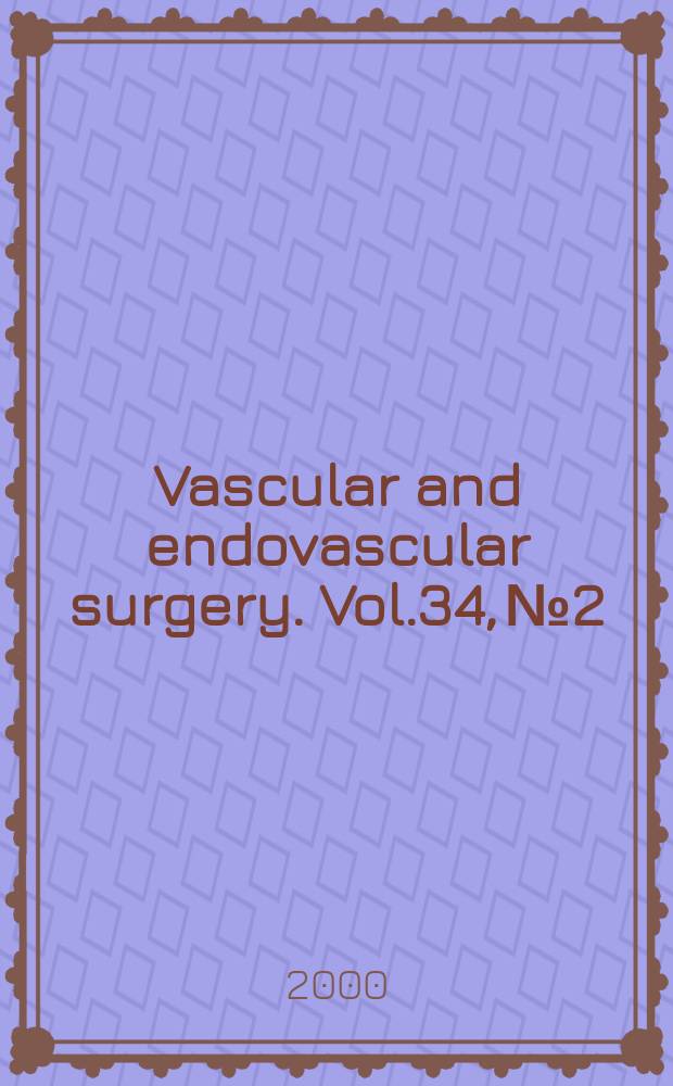 Vascular and endovascular surgery. Vol.34, №2