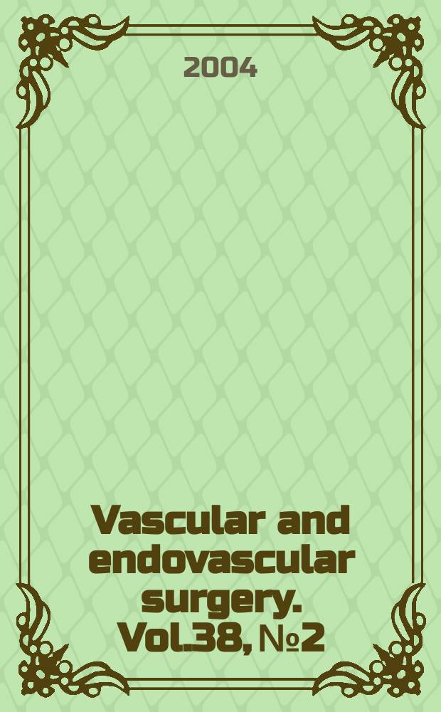 Vascular and endovascular surgery. Vol.38, №2