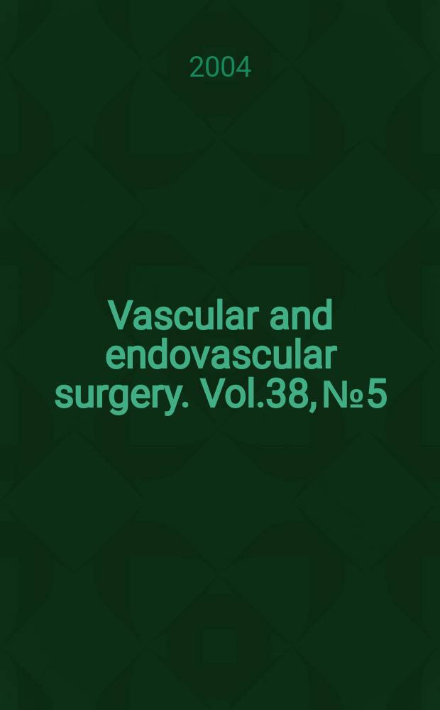 Vascular and endovascular surgery. Vol.38, №5