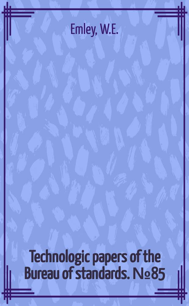 Technologic papers of the Bureau of standards. №85 : Manufacture and properties of sand - lime brick