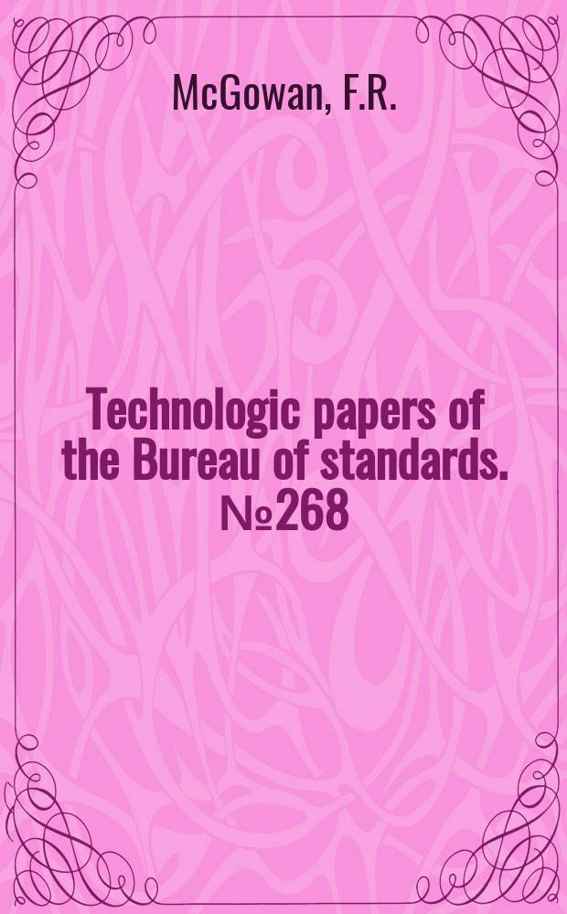 Technologic papers of the Bureau of standards. №268 : A study of silk waste used for cartridge bag cloth with an appendix on the general classification of waste silk