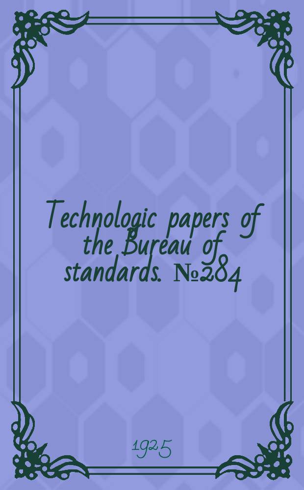 Technologic papers of the Bureau of standards. №284 : A study of the seasonal variation of radio - frequency phase difference of laminated phenolic insulating materials