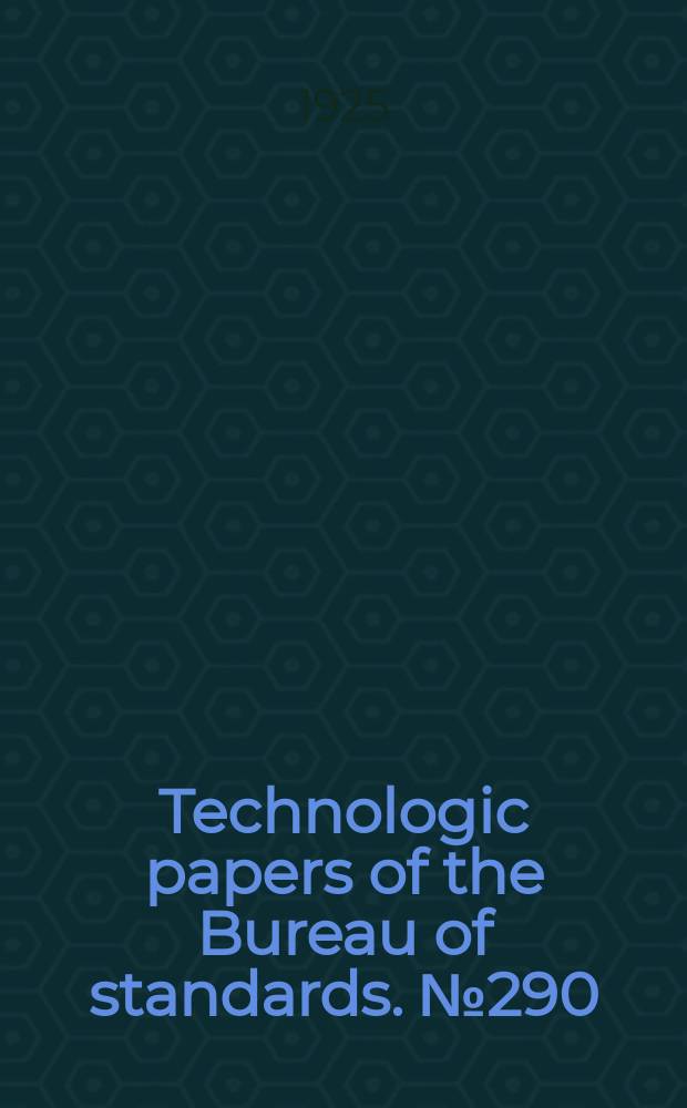 Technologic papers of the Bureau of standards. №290 : Relation between heating value of gas and its use - fulness to the consumer