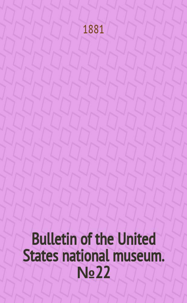 Bulletin of the United States national museum. №22(26) : Guide to the flora of Washington and vicinity