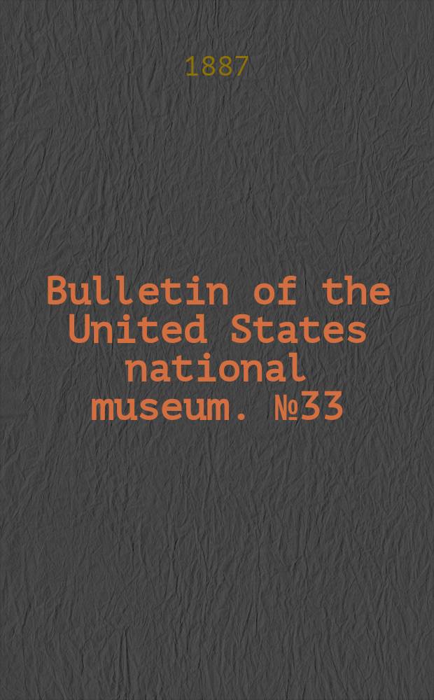 Bulletin of the United States national museum. №33(44) : Catalogue of minerals and synonyms