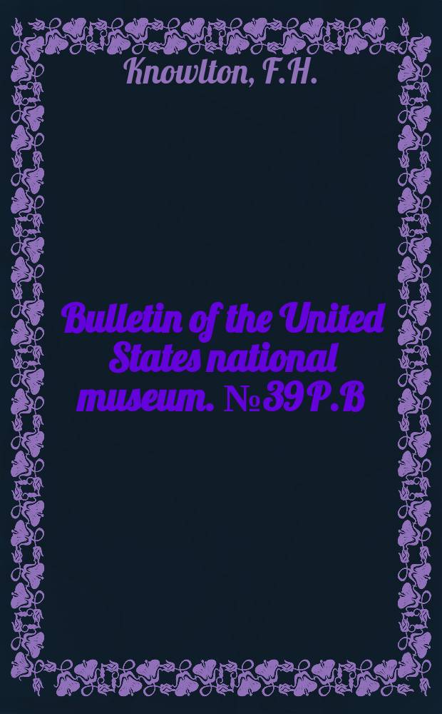 Bulletin of the United States national museum. №39 P.B : Directions for collecting recent and fossil plants