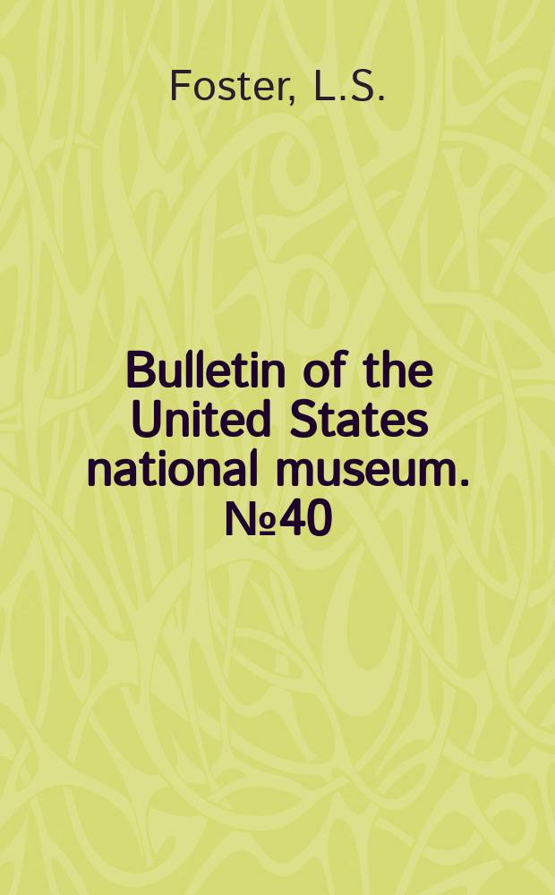 Bulletin of the United States national museum. №40 : Bibliographies of American naturalists