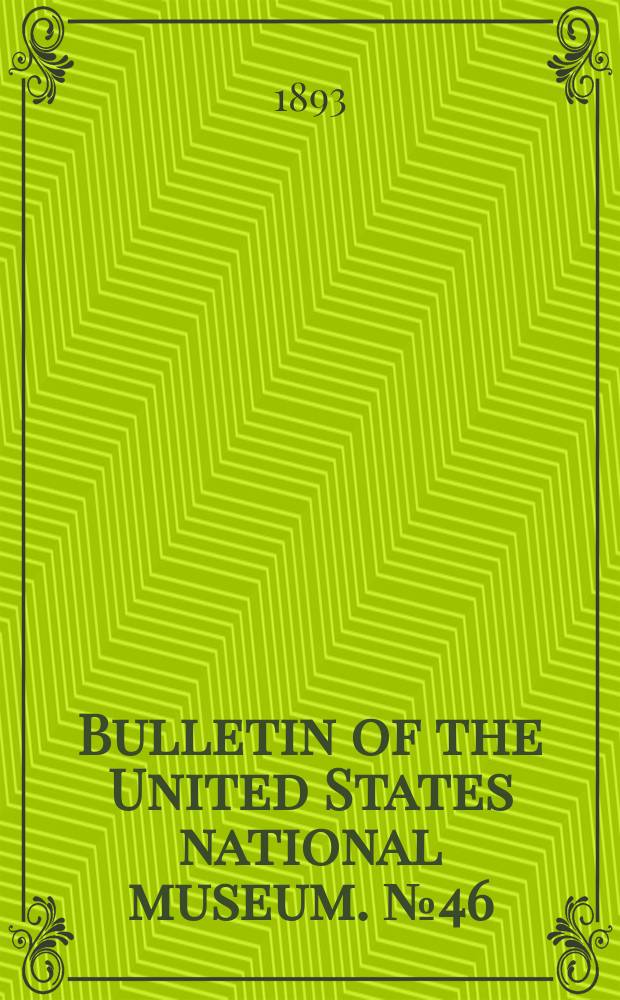 Bulletin of the United States national museum. №46 : The Myriapoda of North America