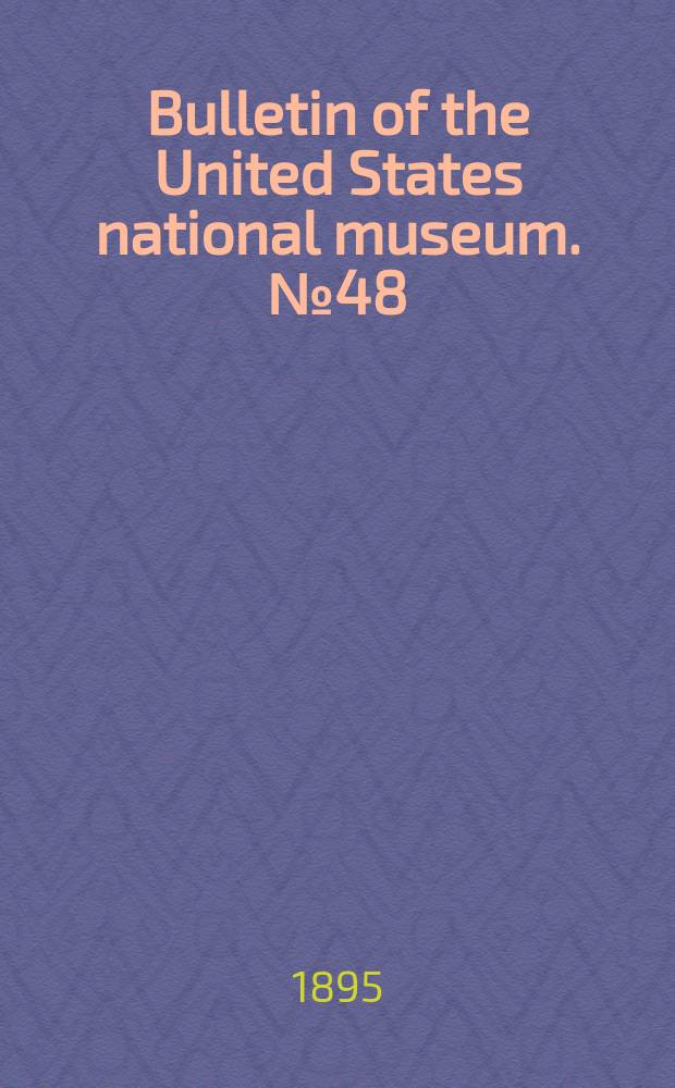 Bulletin of the United States national museum. №48 : Contributions toward a monograph of the insects of the hepidopterous family Noctuidae of Boreal North America