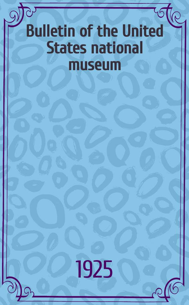 Bulletin of the United States national museum : Contributions to the biology of the Philippine archipelago and adjacent regions
