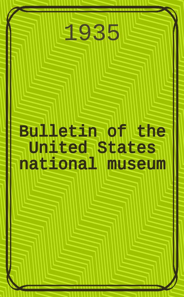 Bulletin of the United States national museum : Contributions to the biology of the Philippine archipelago and adjacent regions