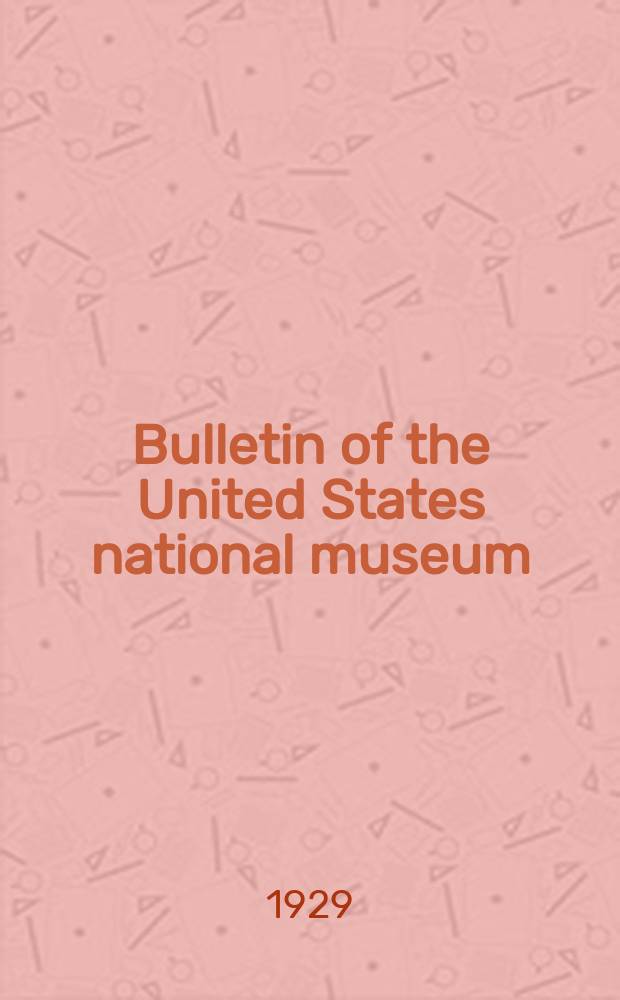 Bulletin of the United States national museum : Contributions to the biology of the Philippine archipelago and adjacent regions