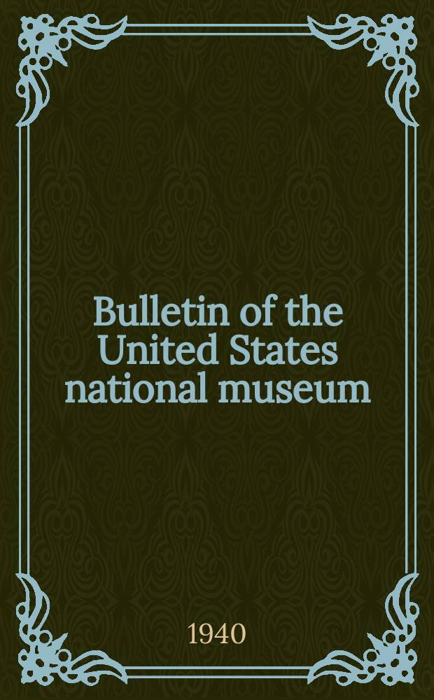 Bulletin of the United States national museum : Contributions to the biology of the Philippine archipelago and adjacent regions
