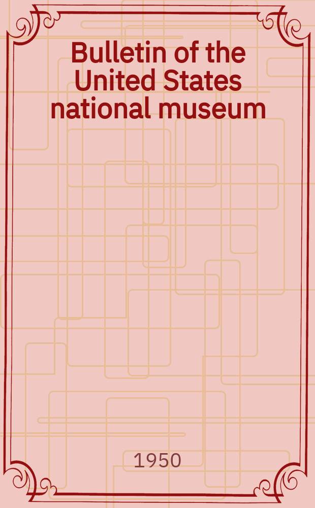 Bulletin of the United States national museum : Contributions to the biology of the Philippine archipelago and adjacent regions