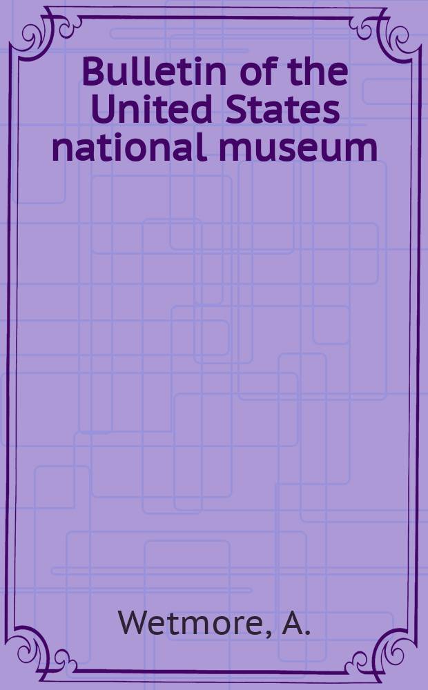 Bulletin of the United States national museum : Observations on the birds of Argentina Paraguay, Uruguay and Chile