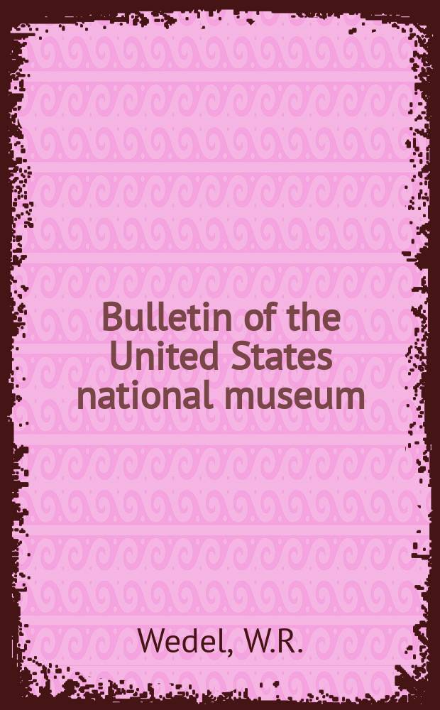 Bulletin of the United States national museum : Archeological investigations in platte and clay counties Missouri. With appendix Skeletal remains from platte and clay counties, Missouri