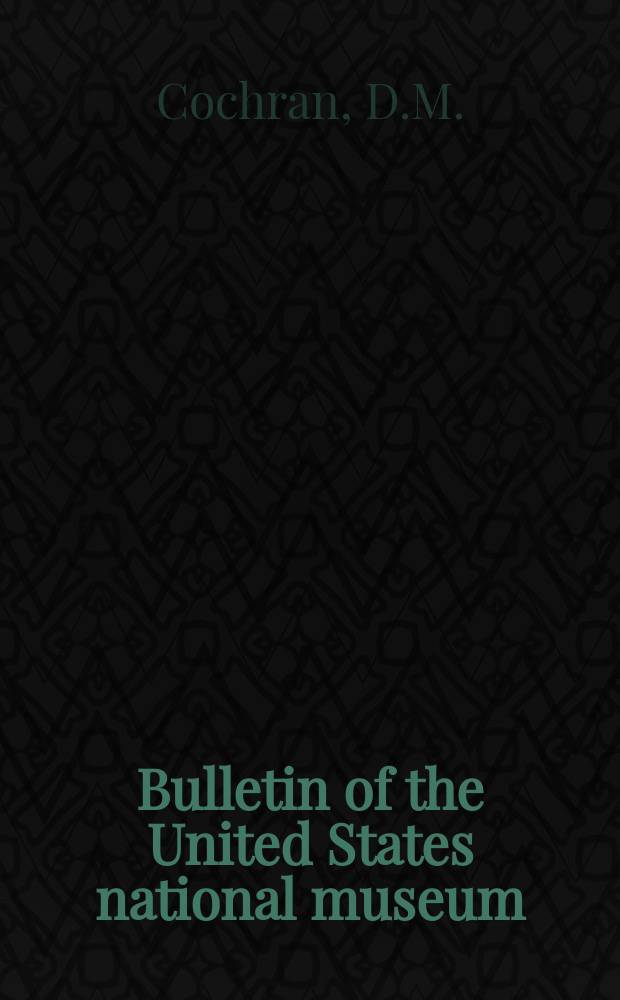 Bulletin of the United States national museum : Type specimens of reptiles and amphibians in the United States National museum