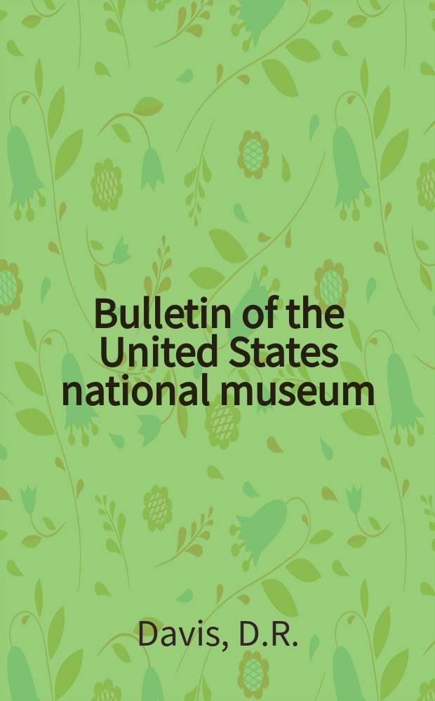 Bulletin of the United States national museum : Bagworm mothg of the Western Hemisphere