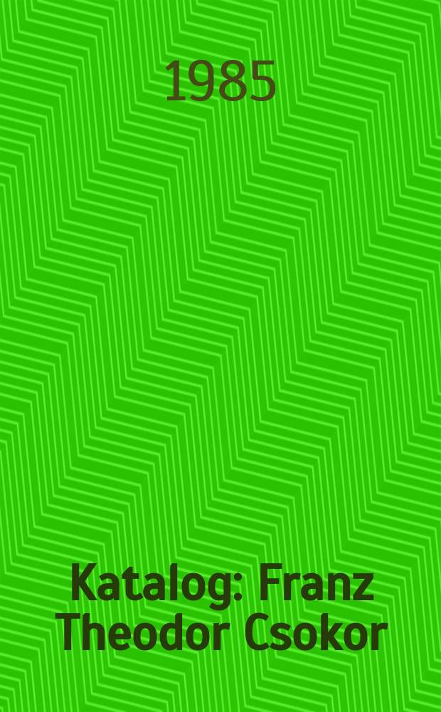 [Katalog] : Franz Theodor Csokor (1885-1969). Felix Braun (1885-1973)