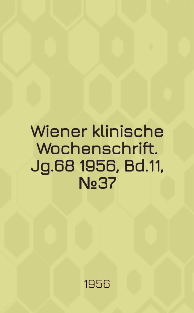 Wiener klinische Wochenschrift. Jg.68 1956, Bd.11, №37