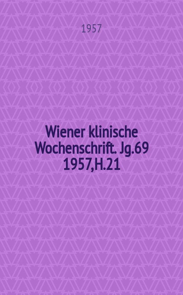 Wiener klinische Wochenschrift. Jg.69 1957, H.21