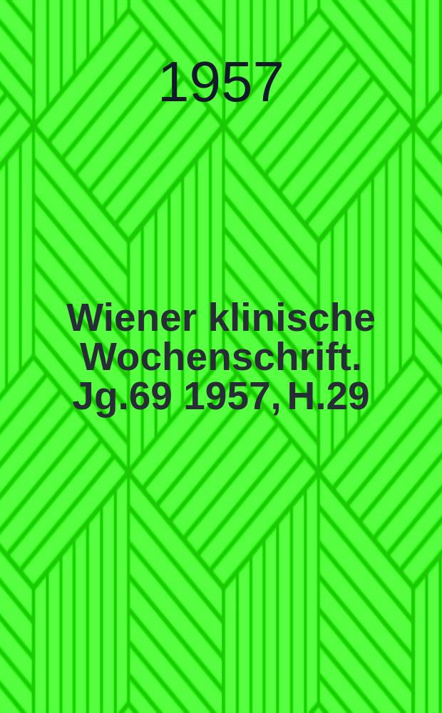 Wiener klinische Wochenschrift. Jg.69 1957, H.29