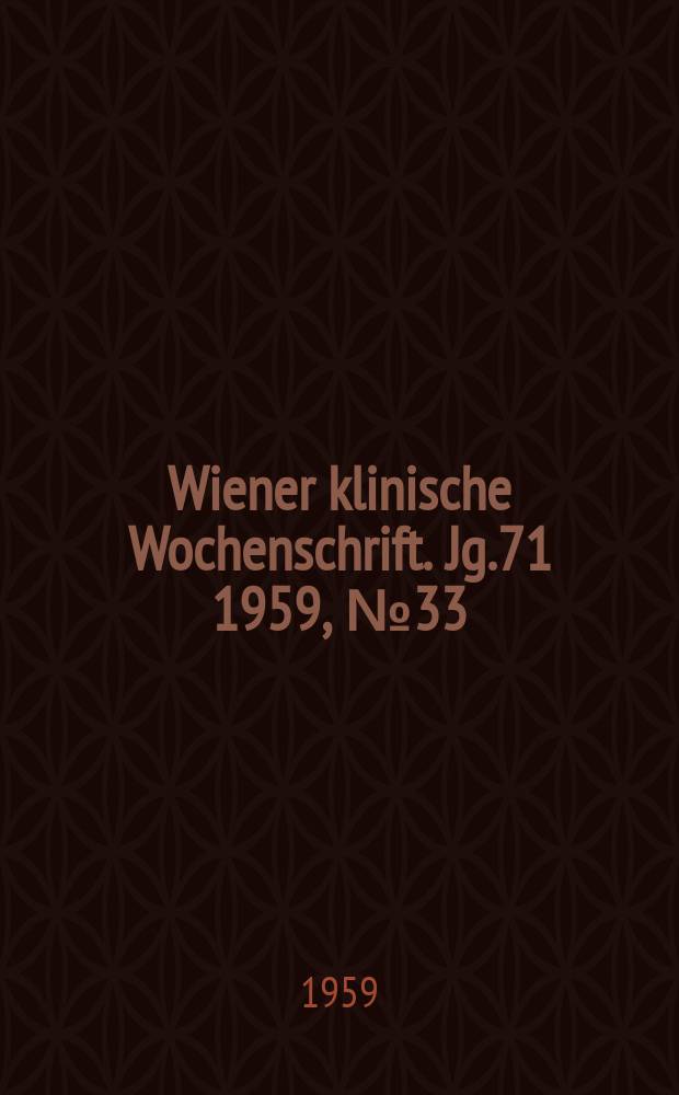 Wiener klinische Wochenschrift. Jg.71 1959, №33