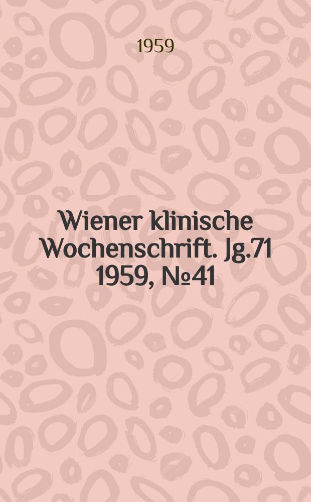 Wiener klinische Wochenschrift. Jg.71 1959, №41
