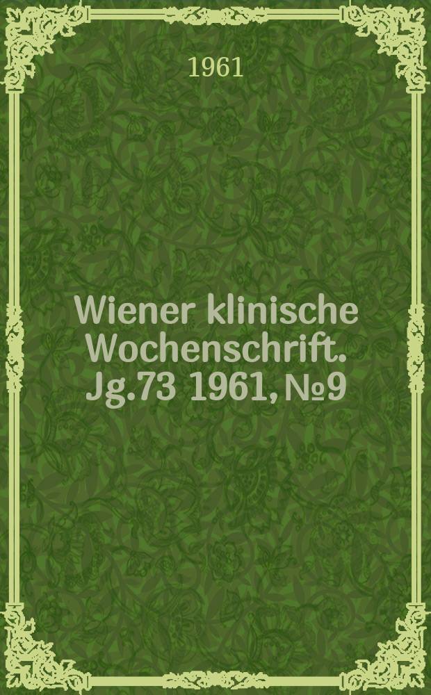 Wiener klinische Wochenschrift. Jg.73 1961, №9